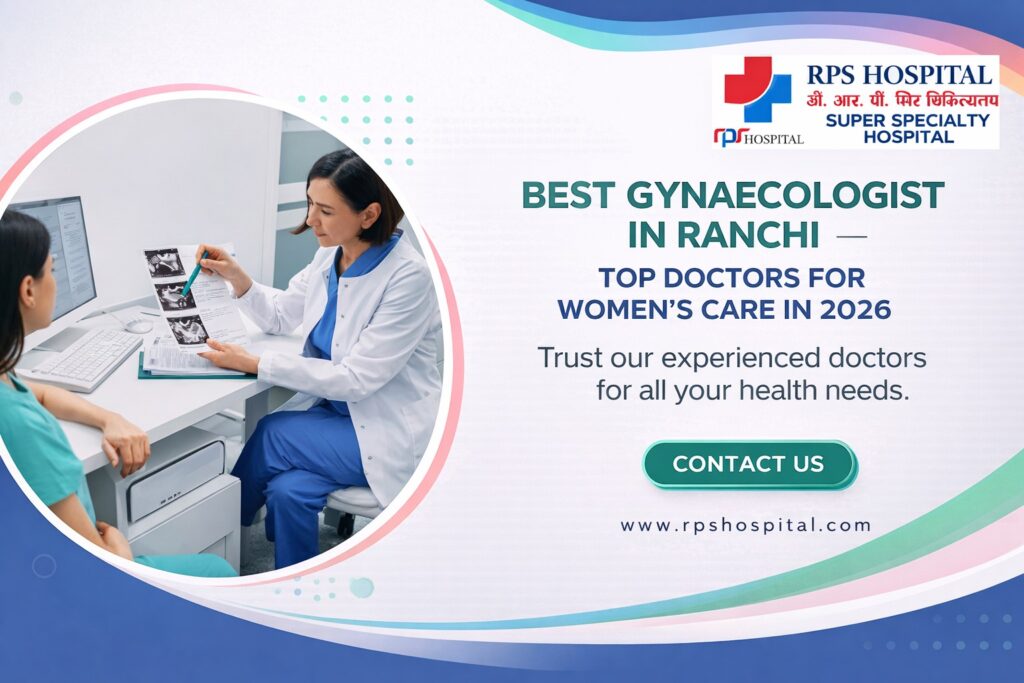 Best Gynaecologist in Ranchi – Top Doctors for Women’s Care in 2026