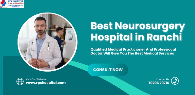 Best Neurosurgery Hospital in Ranchi – Expert Care for Brain & Spine
